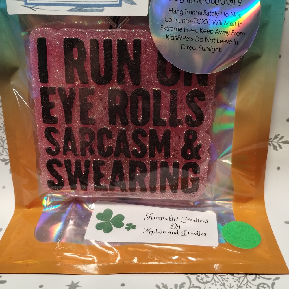 I Run On Eye Rolls Car Freshner
